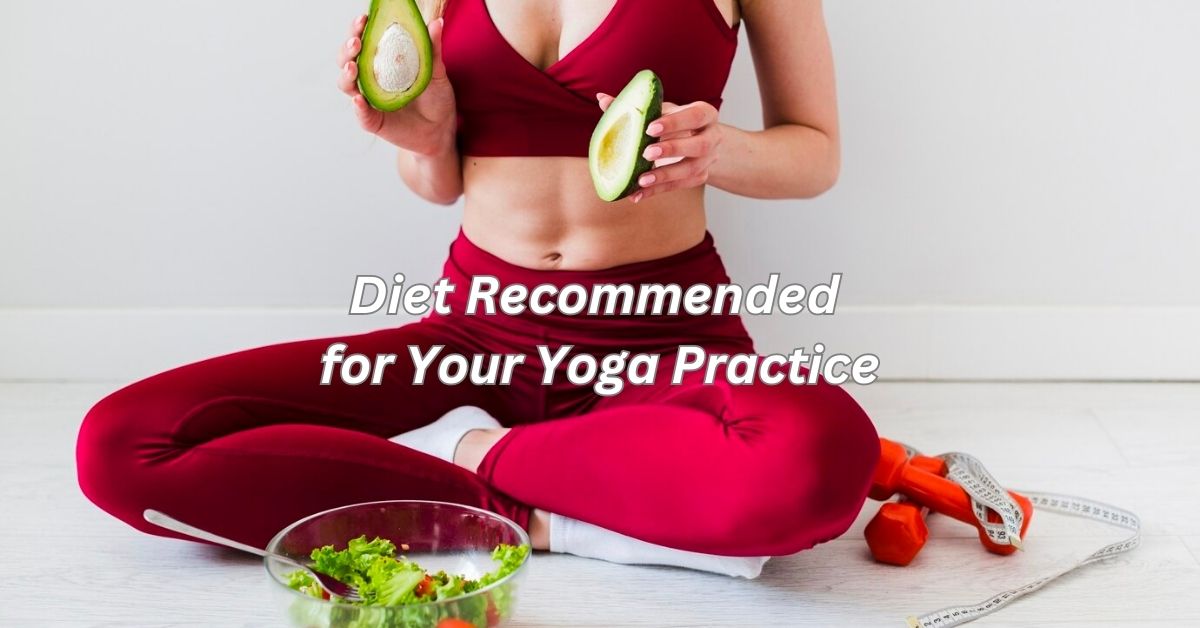 Yoga and Diet Recommended for Optimal Practice